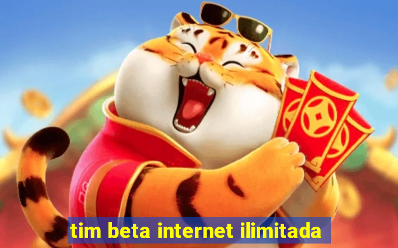 tim beta internet ilimitada